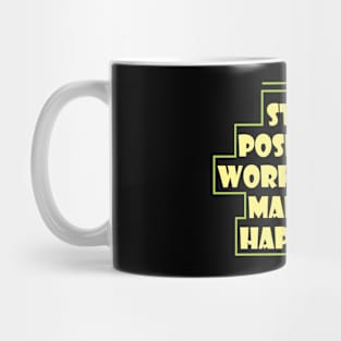 Stay positive, work hard, make it happen Mug